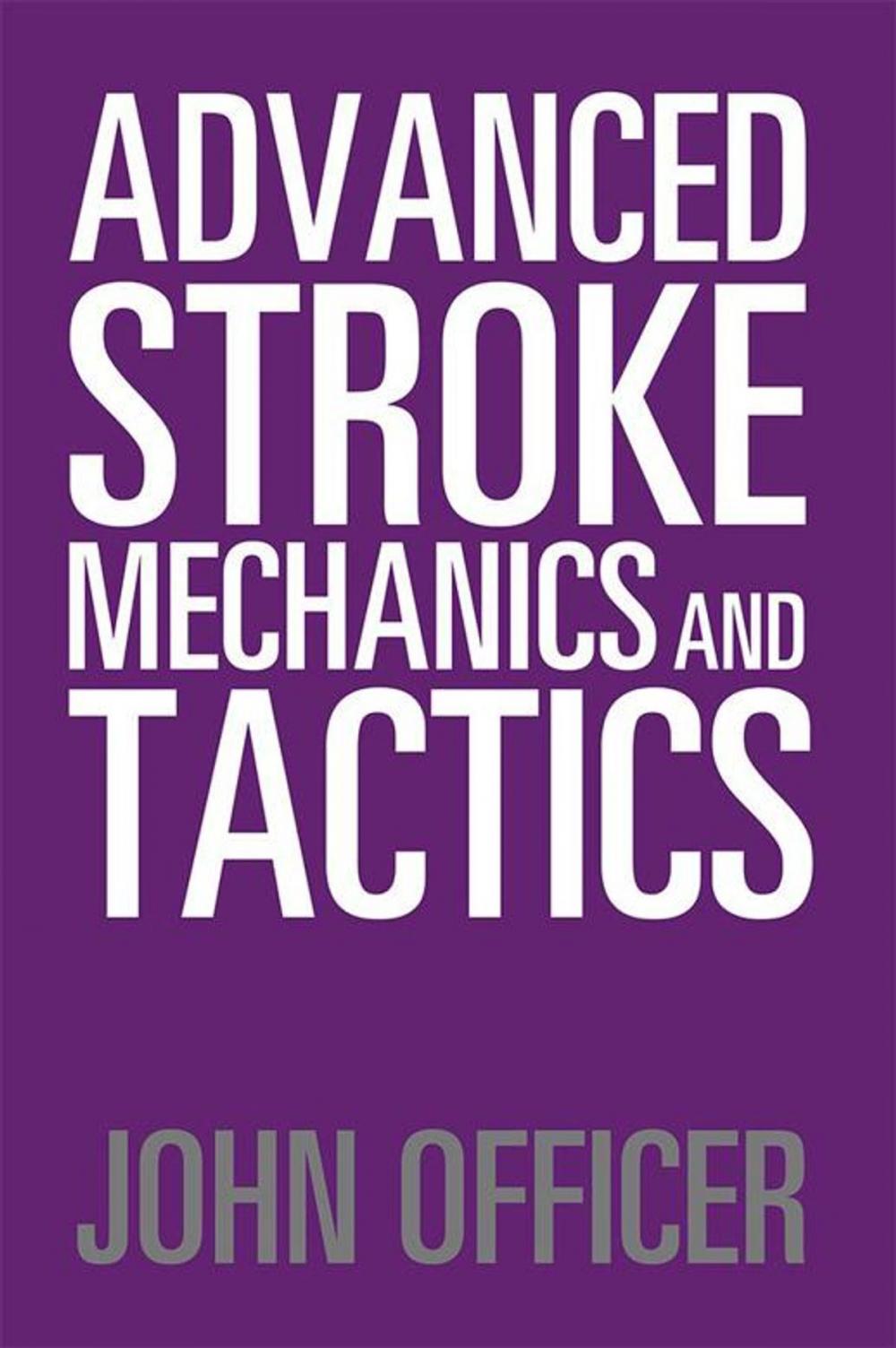 Big bigCover of Advanced Stroke Mechanics and Tactics