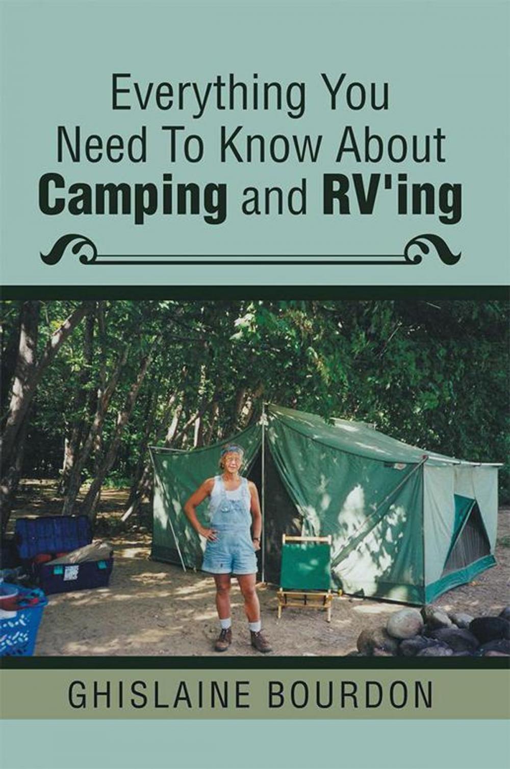 Big bigCover of Everything You Need to Know About Camping and Rv’Ing