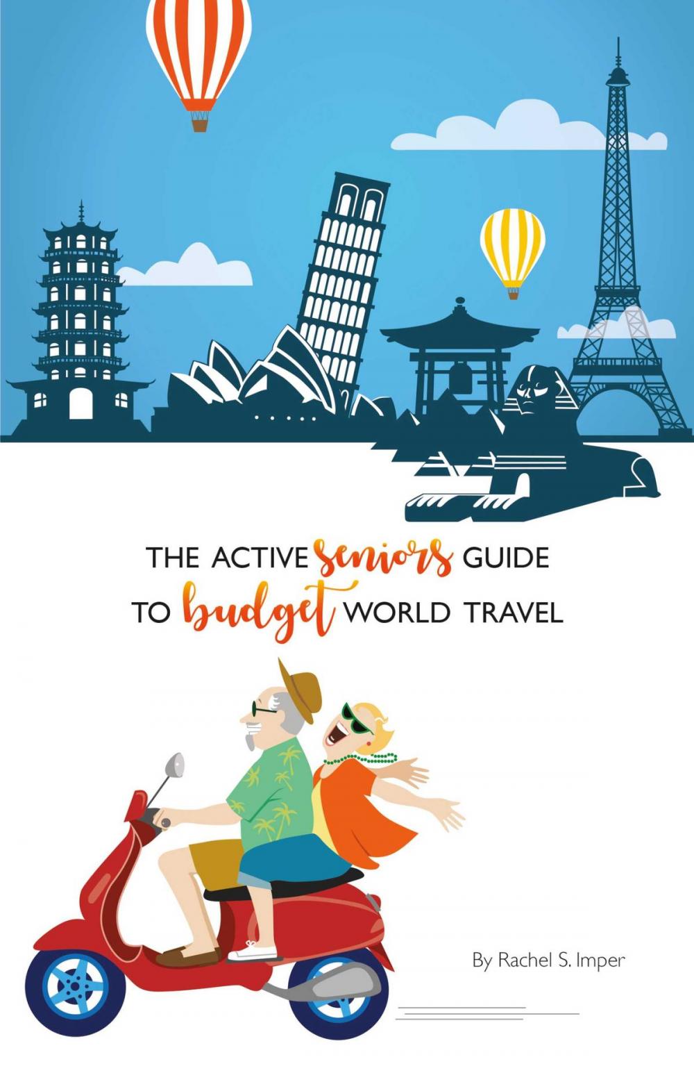 Big bigCover of The Active Seniors Guide to Budget World Travel