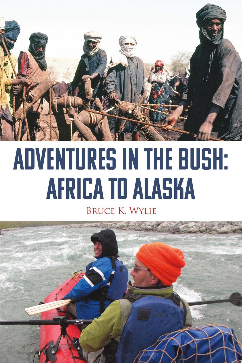 Big bigCover of Adventures in the Bush: Africa to Alaska