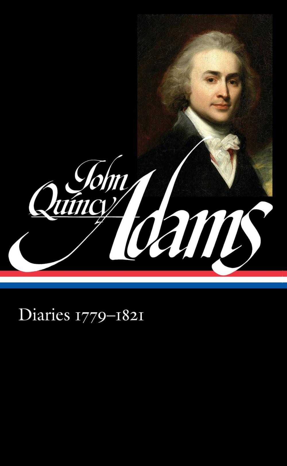 Big bigCover of John Quincy Adams: Diaries Vol. 1 1779-1821 (LOA #293)