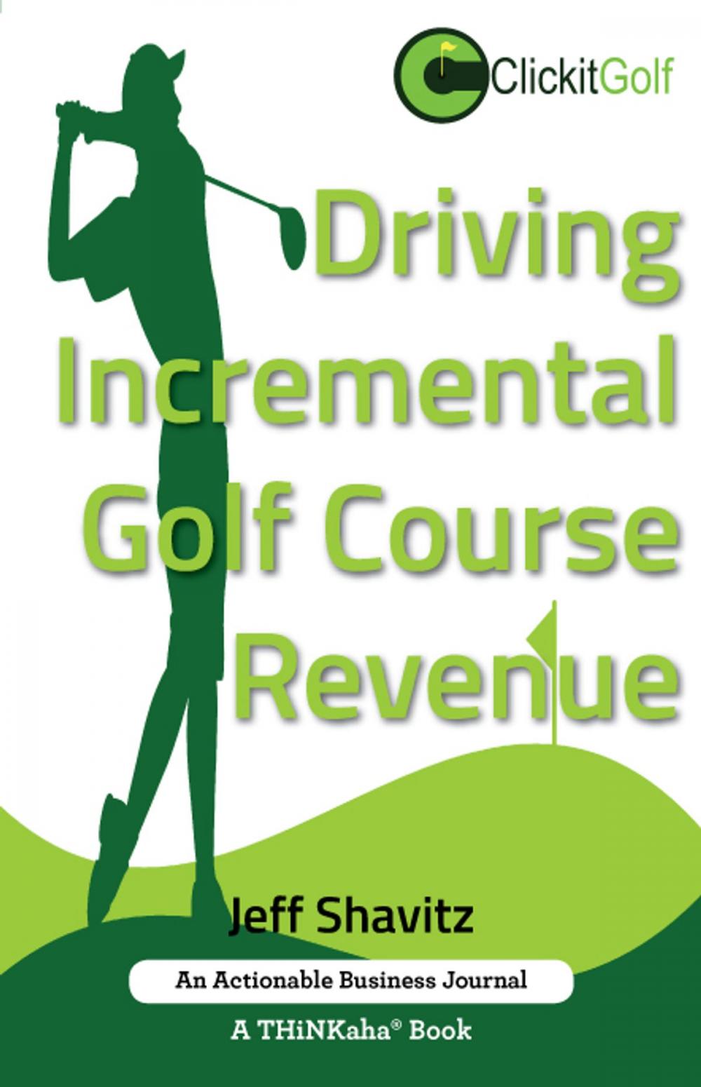 Big bigCover of Driving Incremental Golf Course Revenue