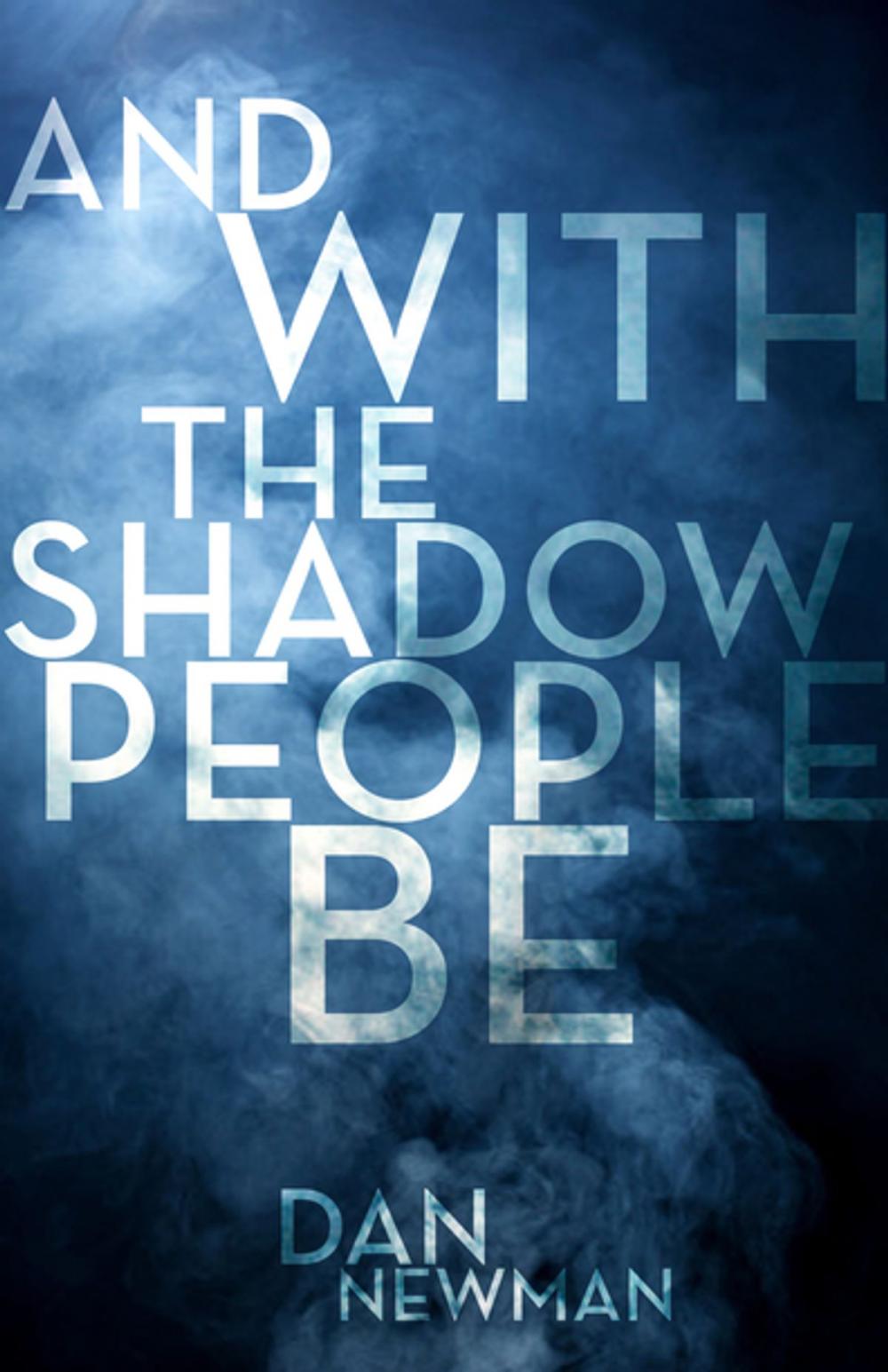 Big bigCover of And With the Shadow People Be