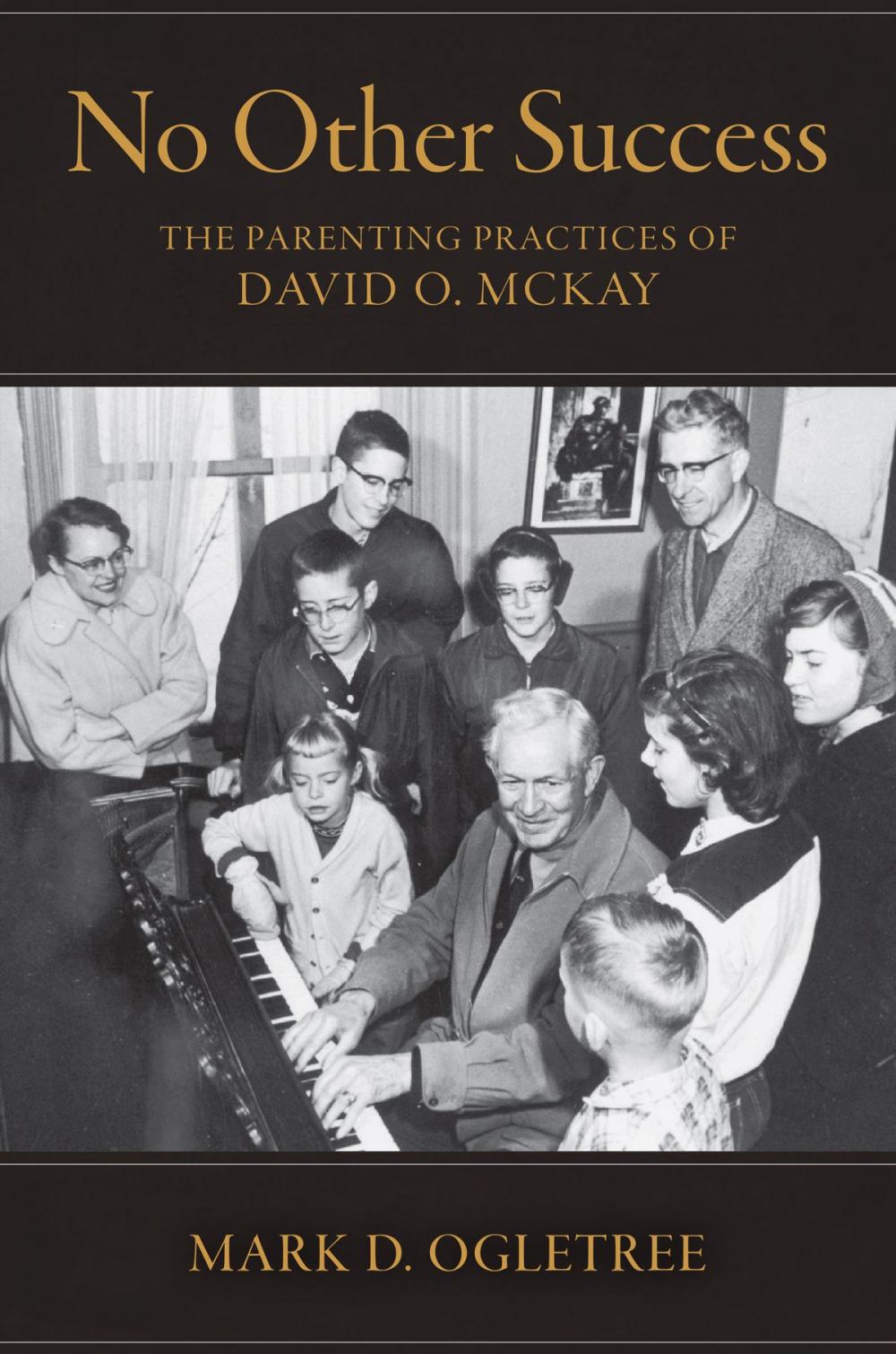 Big bigCover of No Other Success: The Parenting Practices of David O. McKay