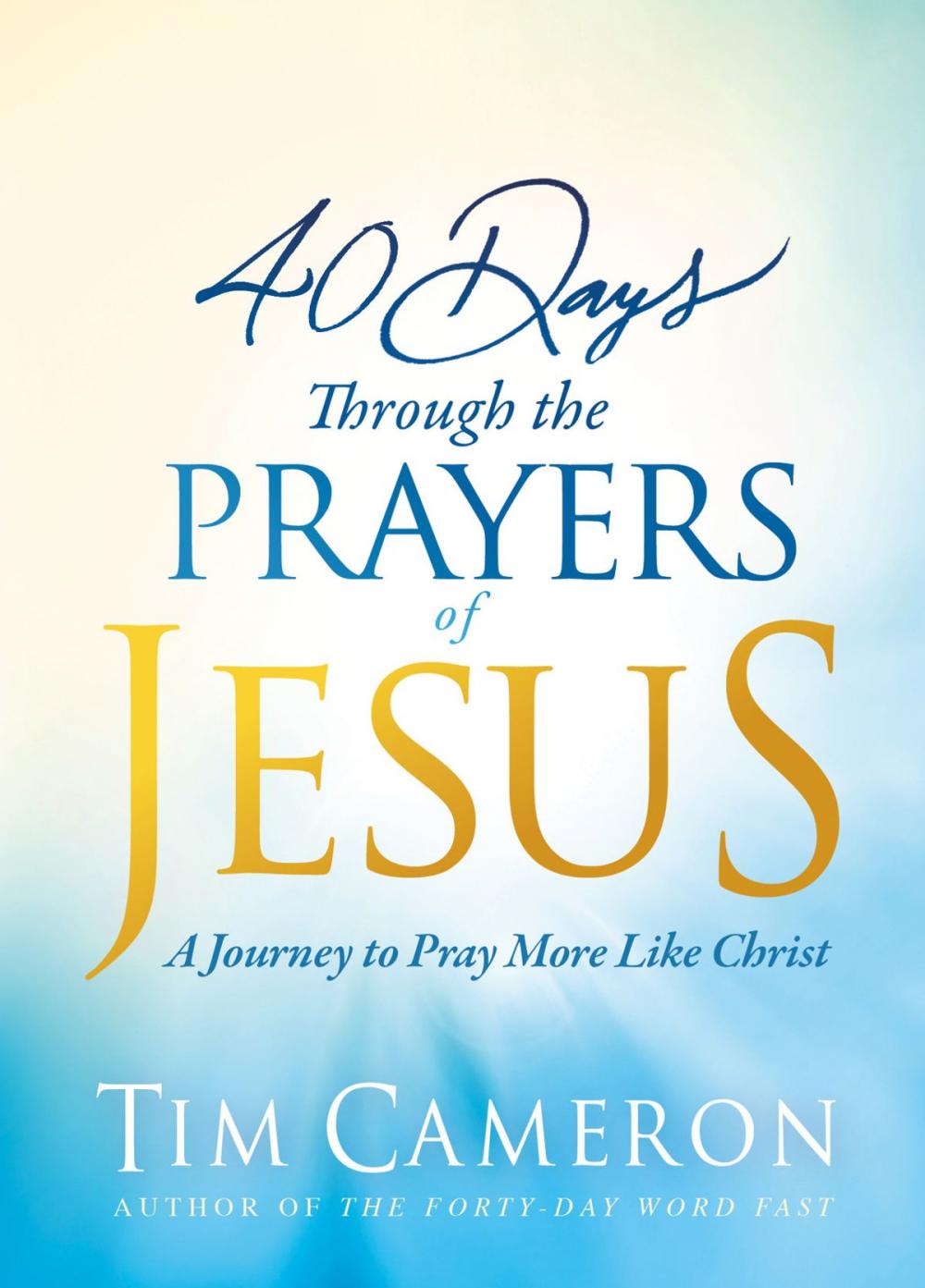 Big bigCover of 40 Days Through the Prayers of Jesus