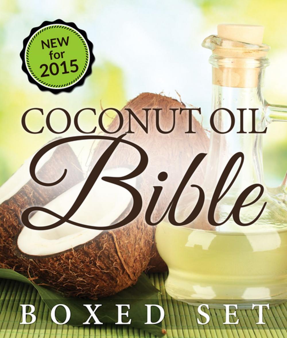 Big bigCover of Coconut Oil Bible: (Boxed Set): Benefits, Remedies and Tips for Beauty and Weight Loss