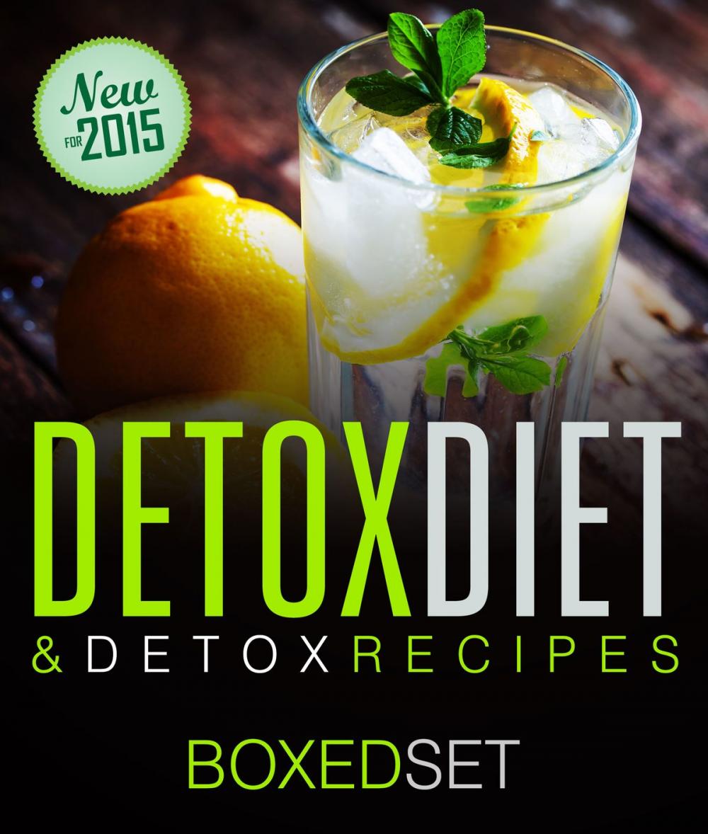 Big bigCover of Detox Diet & Detox Recipes in 10 Day Detox: Detoxification of the Liver, Colon and Sugar With Smoothies