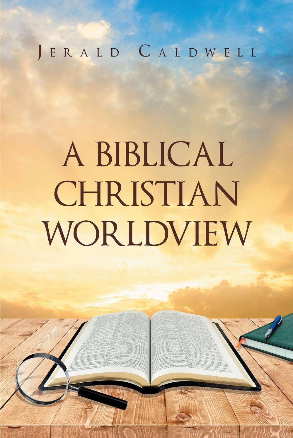 Big bigCover of A Biblical Christian Worldview