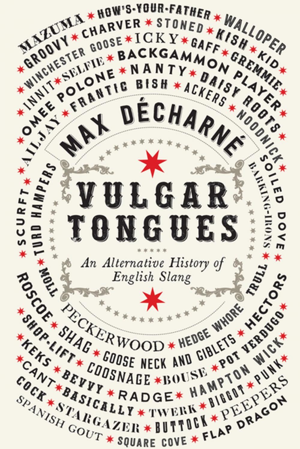 Big bigCover of Vulgar Tongues: An Alternative History of English Slang