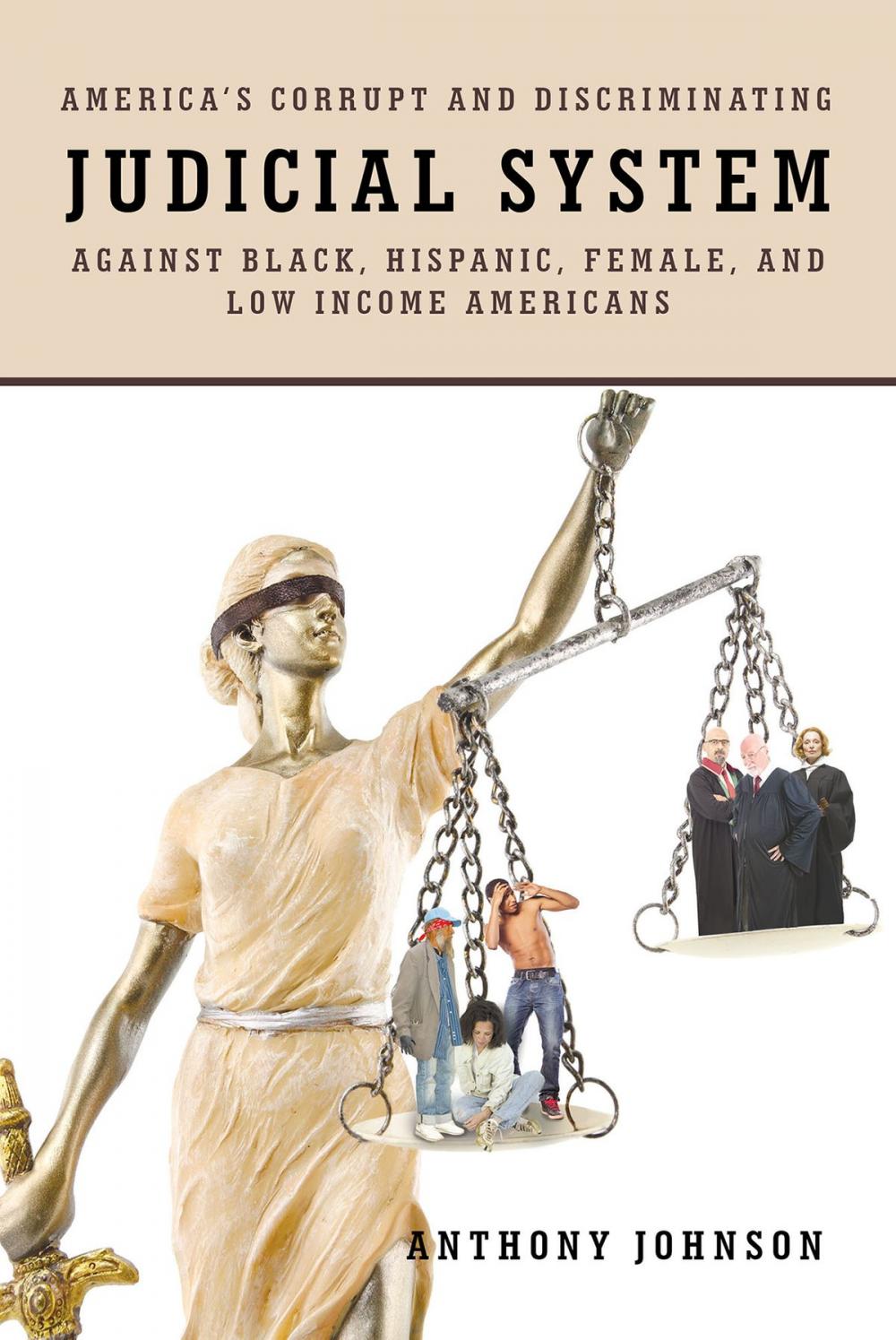 Big bigCover of America's Corrupt and Discriminating Judicial System Against Black, Hispanic, Female, and Low Income Americans