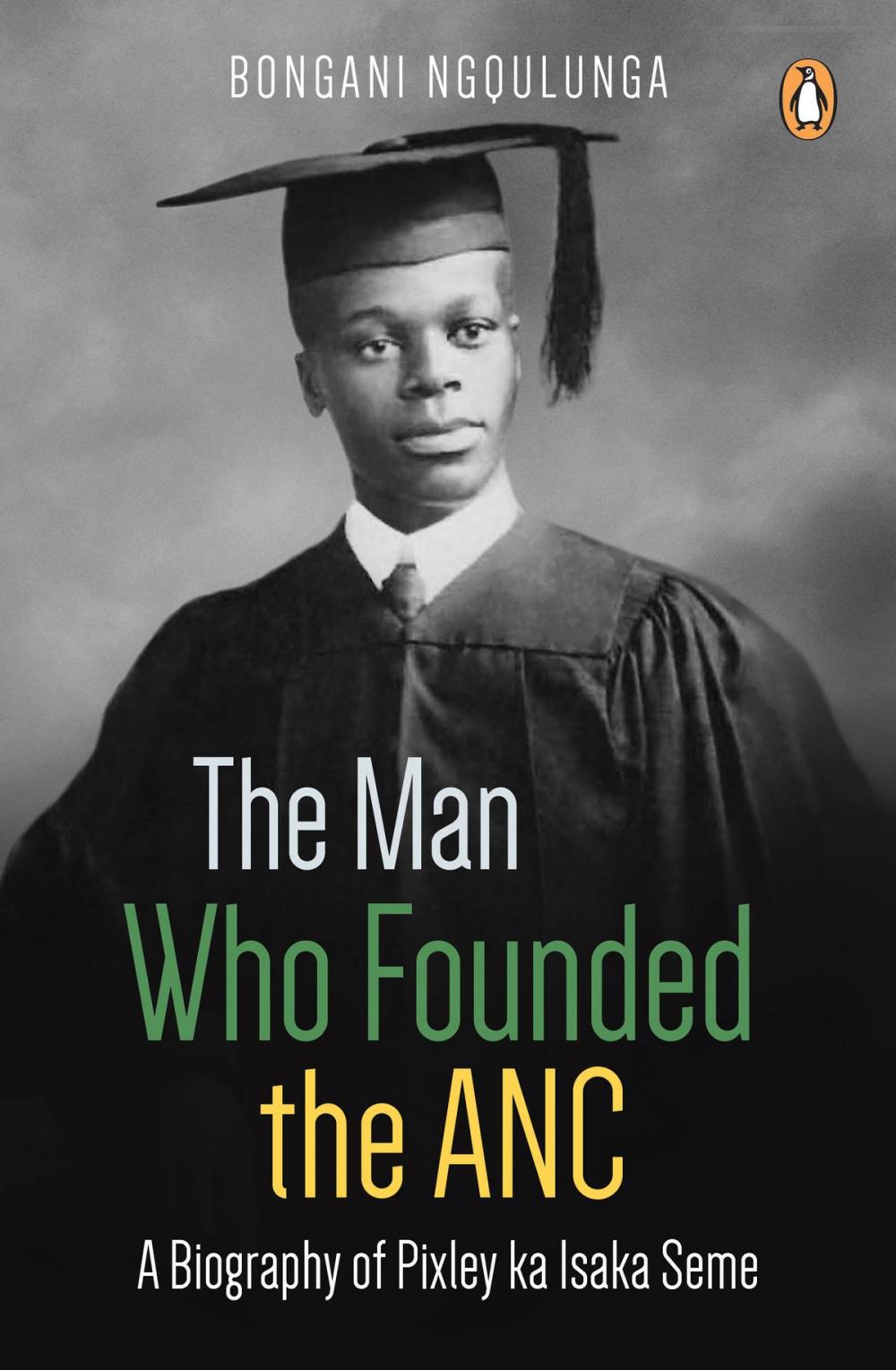 Big bigCover of The Man Who Founded the ANC