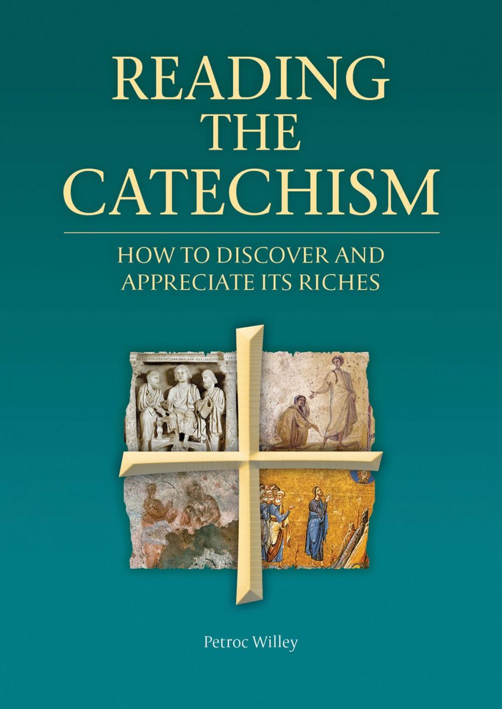 Big bigCover of Reading the Catechism of the Catholic Church - Appreciating its Riches