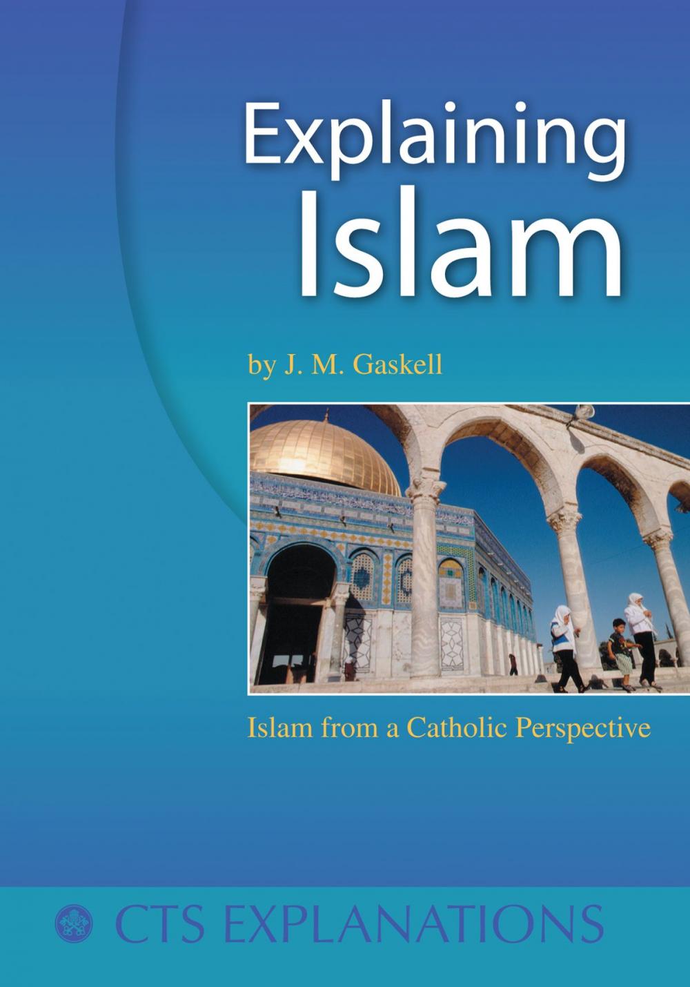 Big bigCover of Explaining Islam from a Catholic Perspective