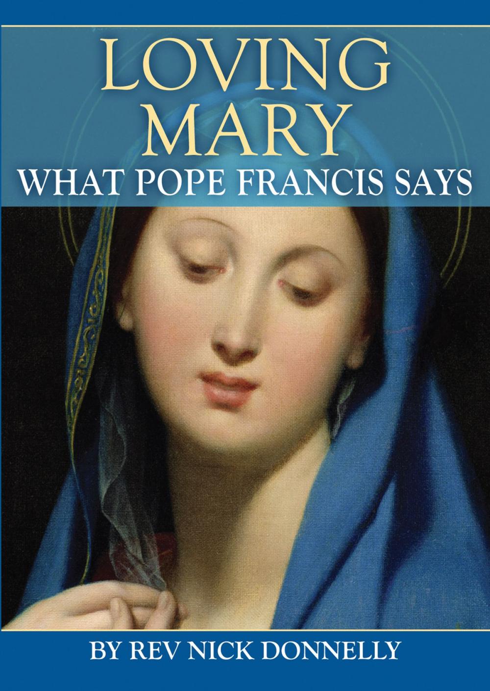 Big bigCover of Loving Mary - What Pope Francis Says