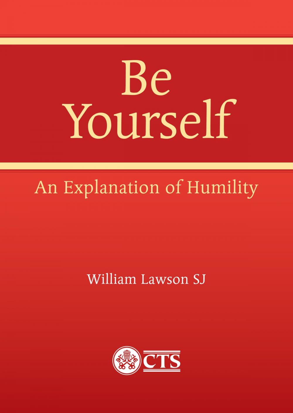 Big bigCover of Be Yourself: An Explanation of Humility