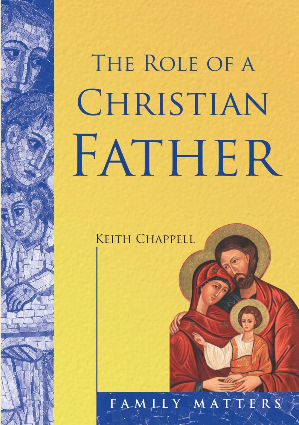 Big bigCover of The Role of a Christian Father: Fatherhood in the Modern World