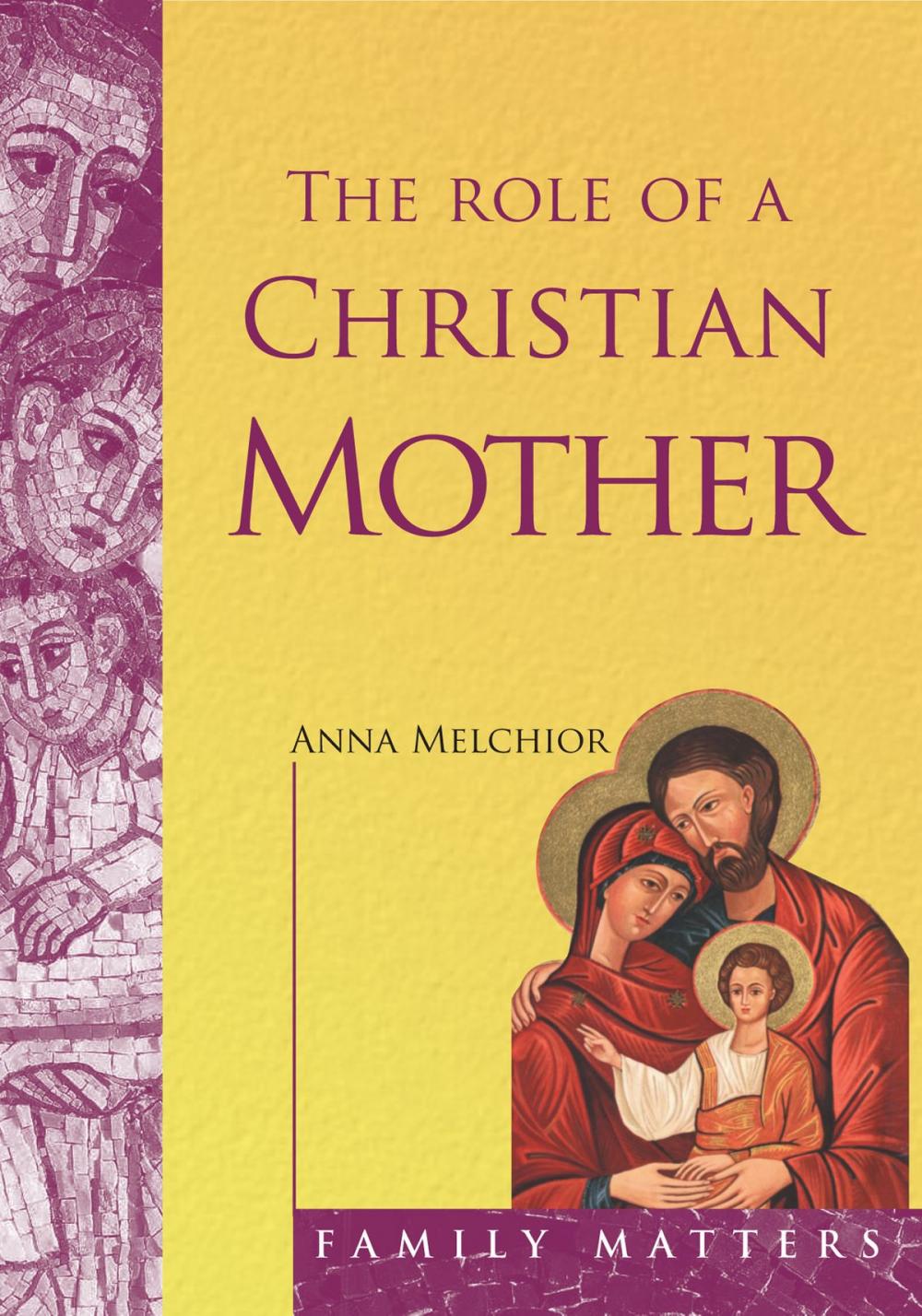 Big bigCover of The Role of a Christian Mother - The Dignity and Adventure of Motherhood