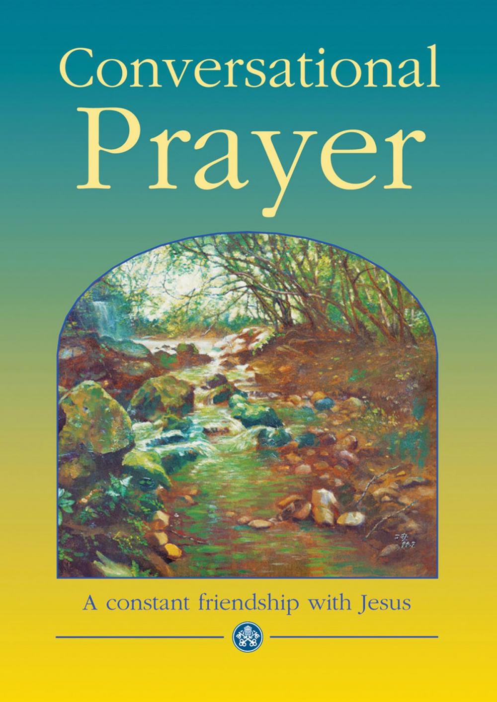 Big bigCover of Conversational Prayer: A Constant Friendship with Jesus