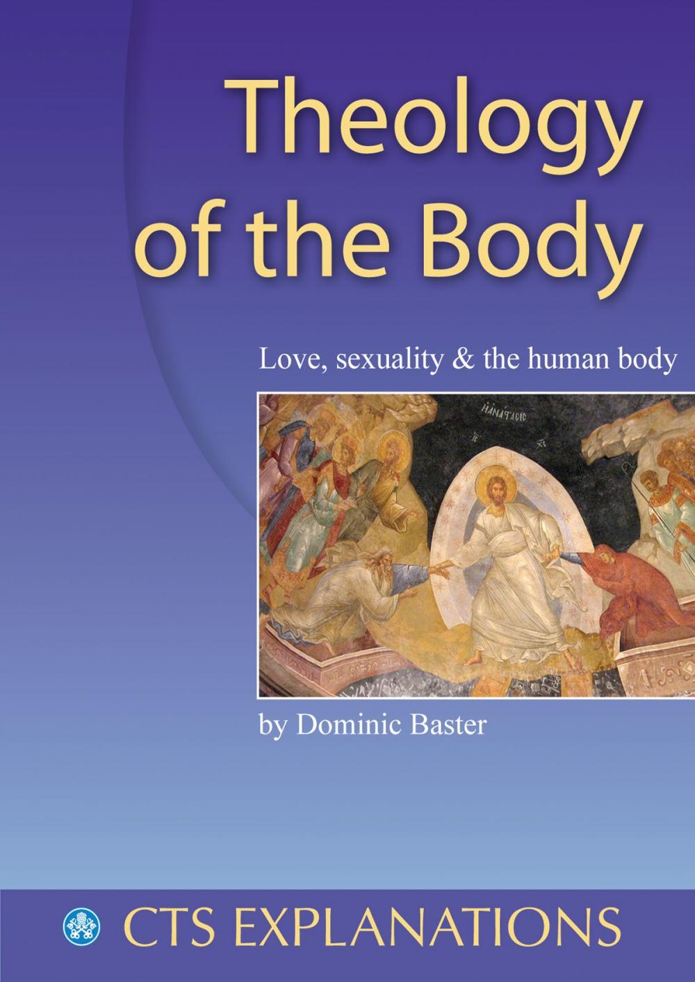 Big bigCover of Theology of the Body: Love, sexuality and the human body