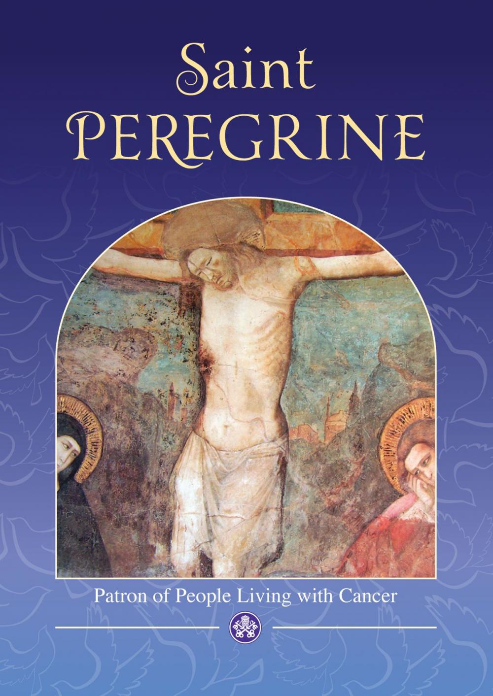 Big bigCover of Saint Peregrine: Patron Saint of People Living with Cancer