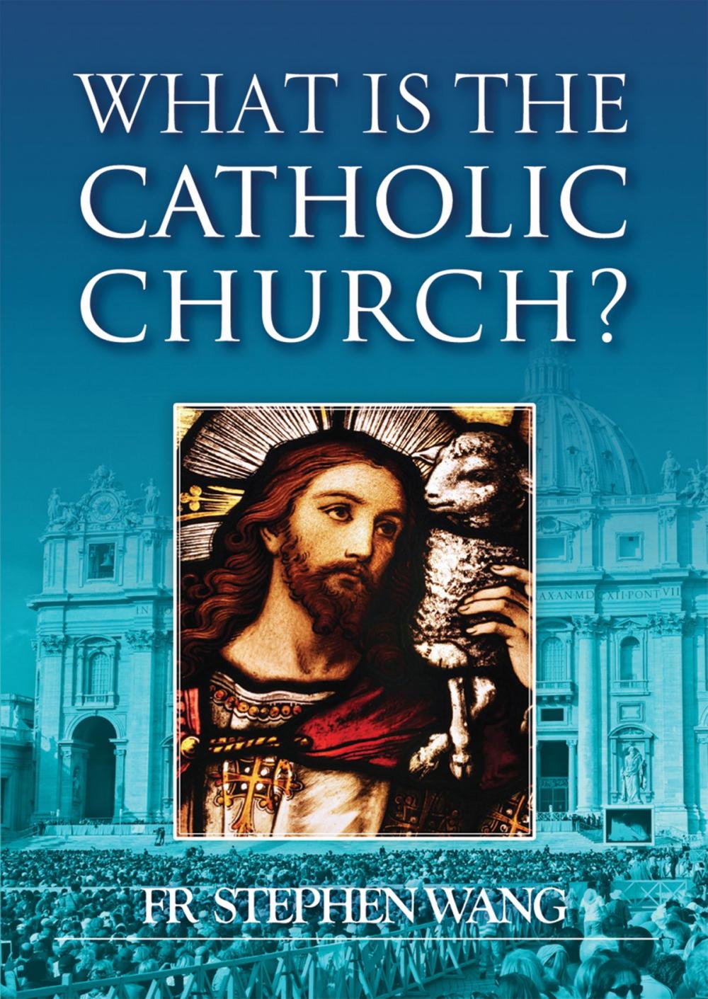 Big bigCover of What is the Catholic Church?