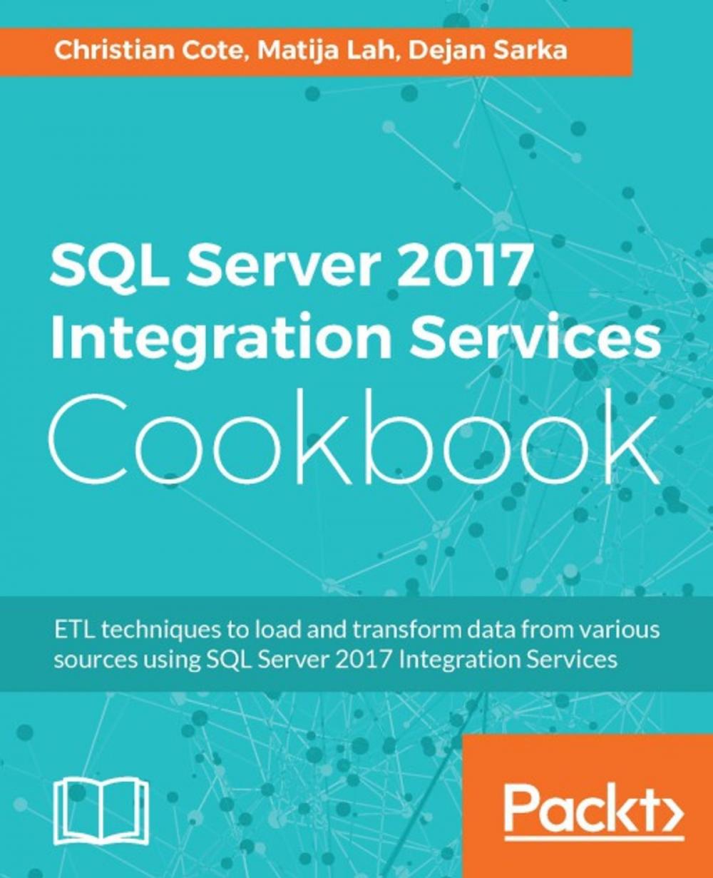 Big bigCover of SQL Server 2017 Integration Services Cookbook