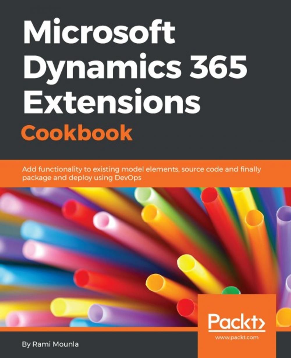 Big bigCover of Microsoft Dynamics 365 Extensions Cookbook