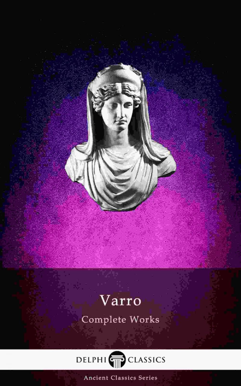 Big bigCover of Delphi Complete Works of Varro (Illustrated)