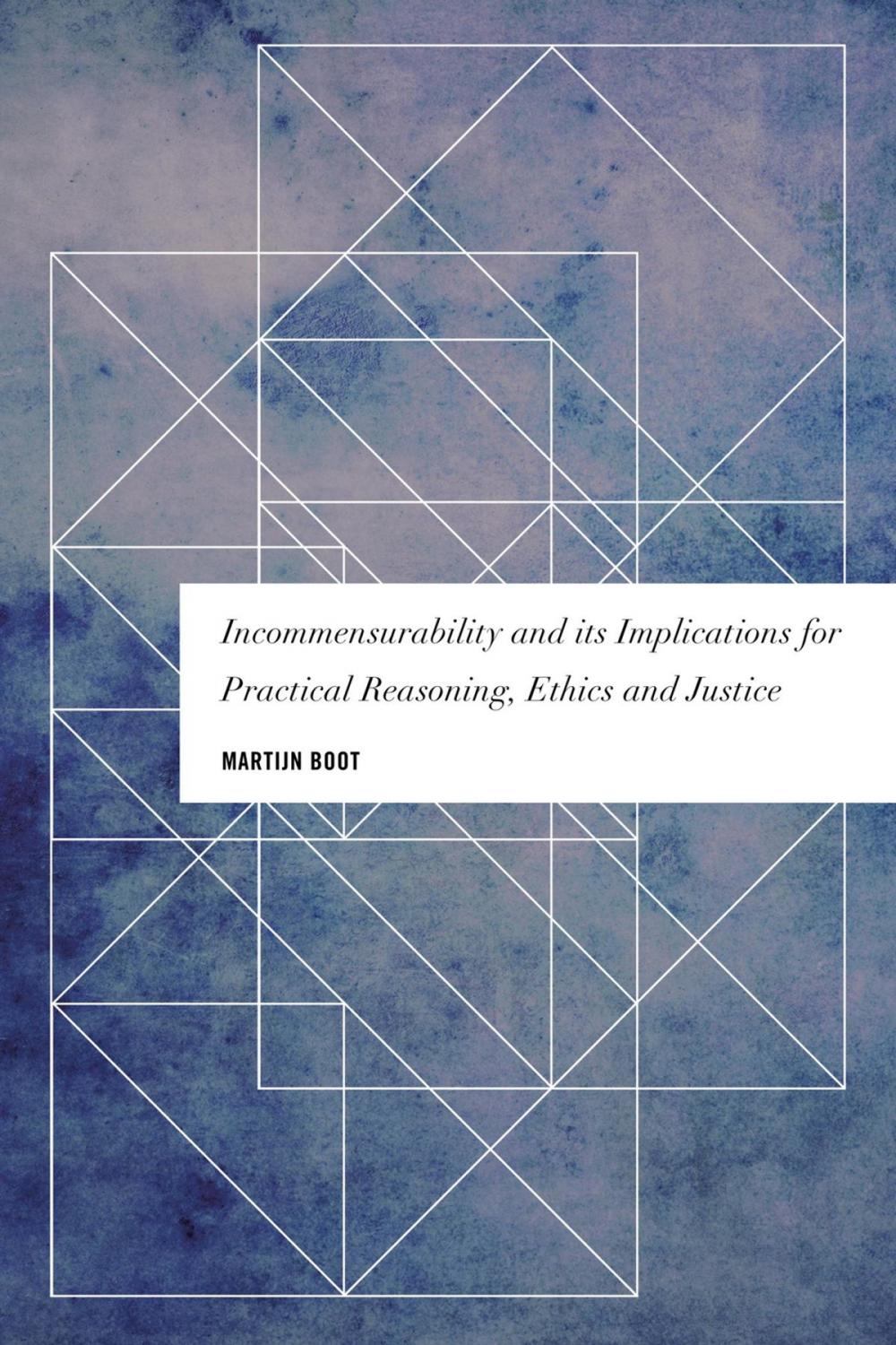 Big bigCover of Incommensurability and its Implications for Practical Reasoning, Ethics and Justice