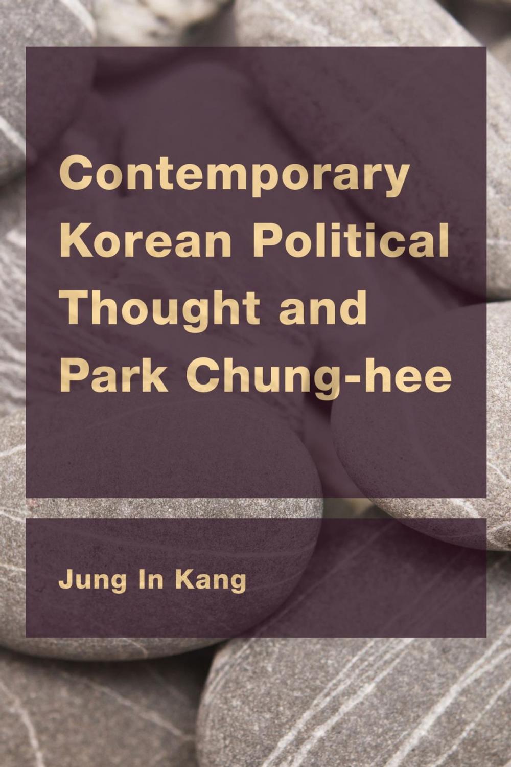 Big bigCover of Contemporary Korean Political Thought and Park Chung-hee