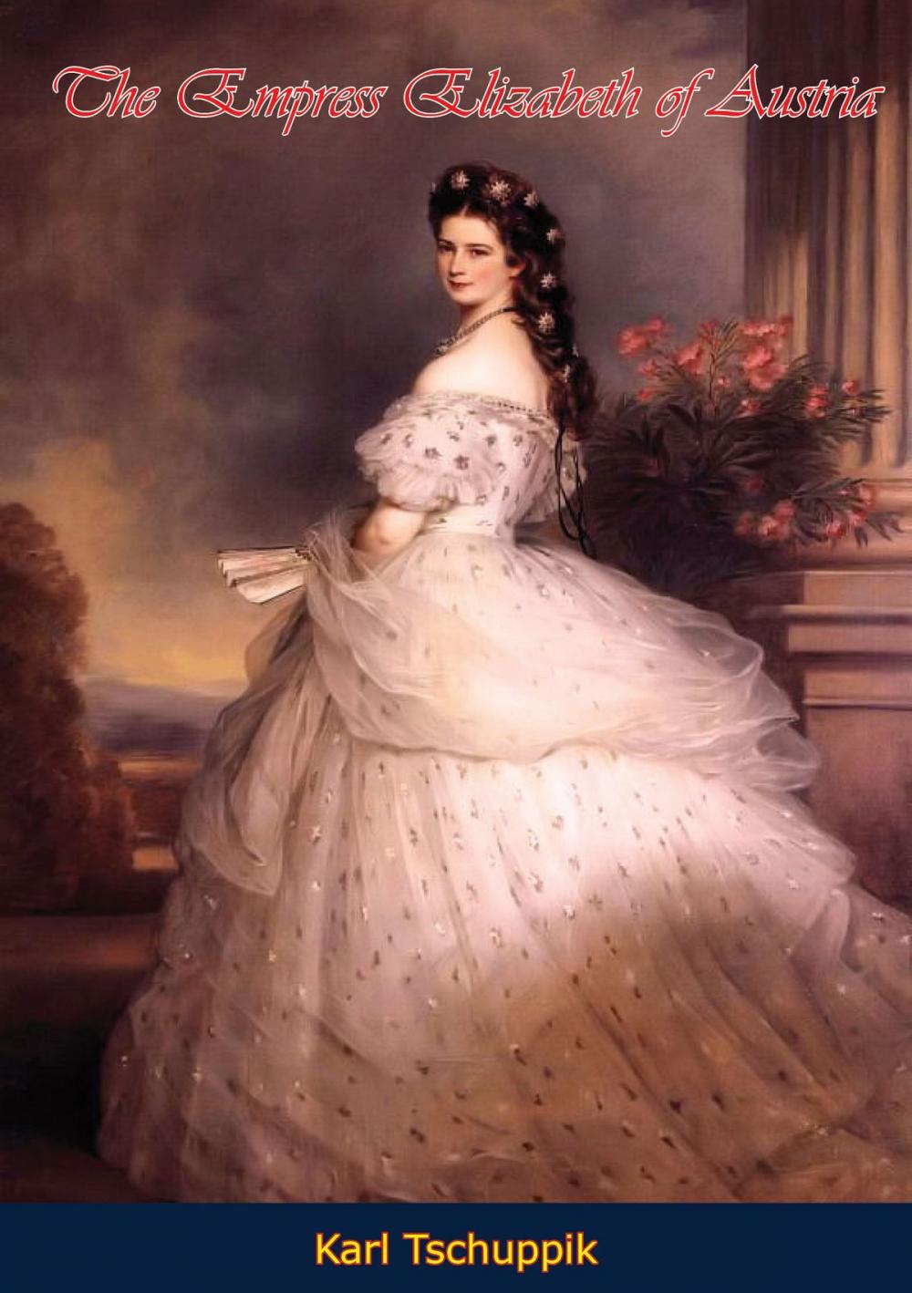 Big bigCover of The Empress Elizabeth of Austria