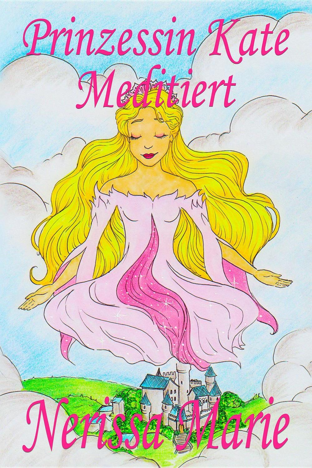 Big bigCover of Prinzessin Kate meditiert (Kinderbuch über Achtsamkeit Meditation für Kinder, kinderbücher, kindergeschichten, jugendbücher, kinder buch, bilderbuch, bücher für grundschüler, babybuch, kinderbücher)