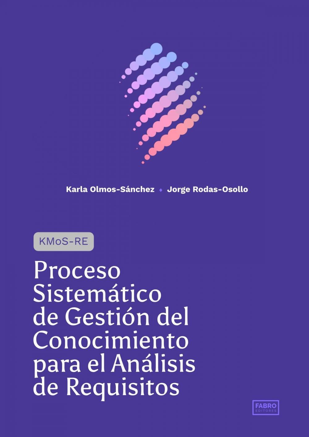 Big bigCover of KMoS-RE: Proceso Sistemático de Gestión del Conocimiento para el Análisis de Requisitos