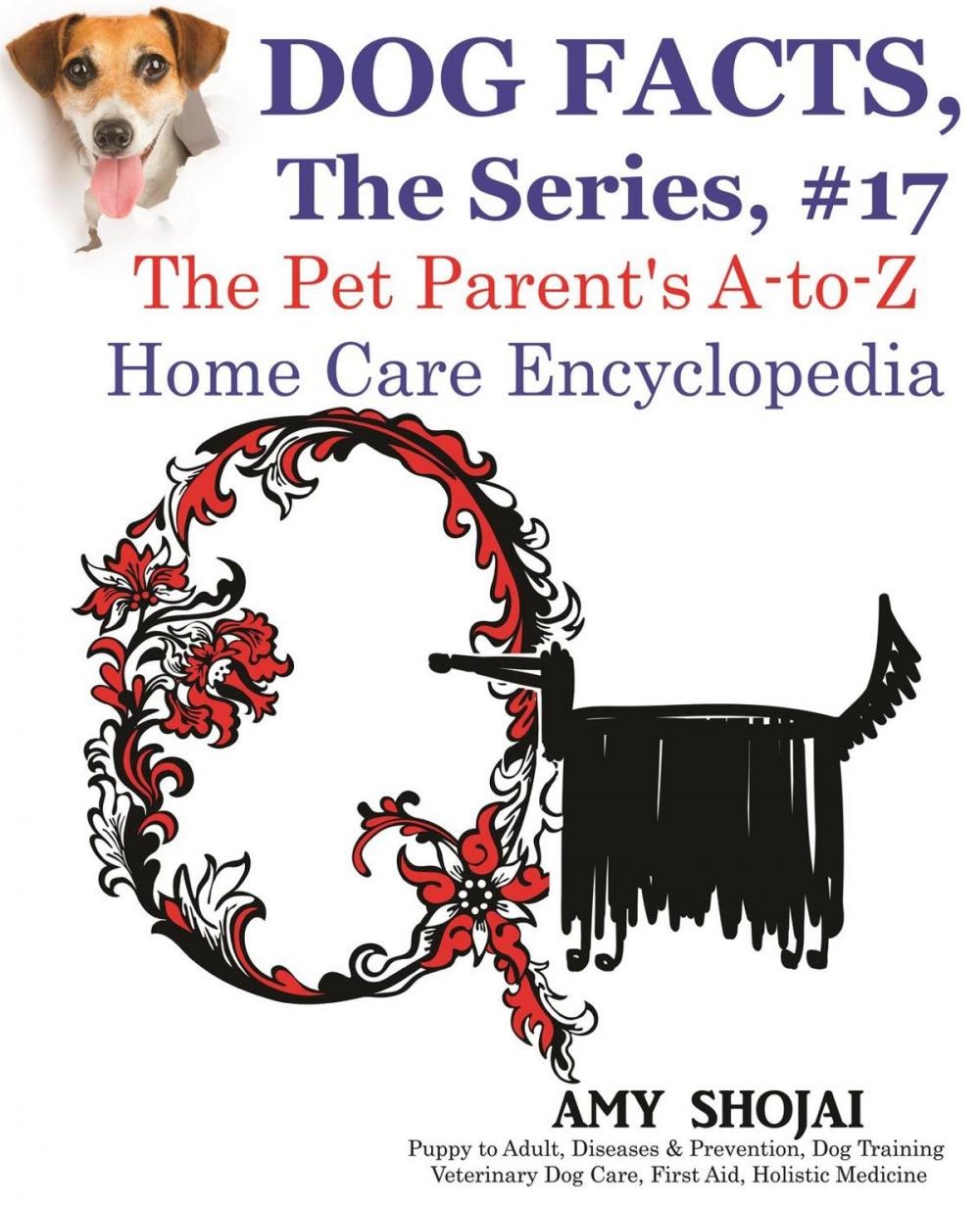 Big bigCover of Dog Facts, The Series #17: The Pet Parent's A-to-Z Home Care Encyclopedia