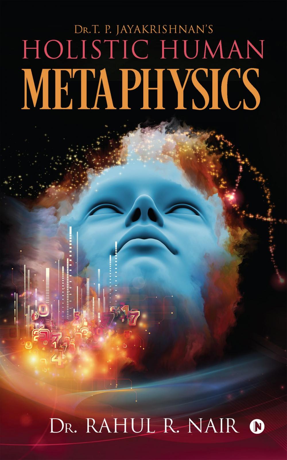 Big bigCover of Dr.T. P. Jayakrishnan's Holistic Human Metaphysics