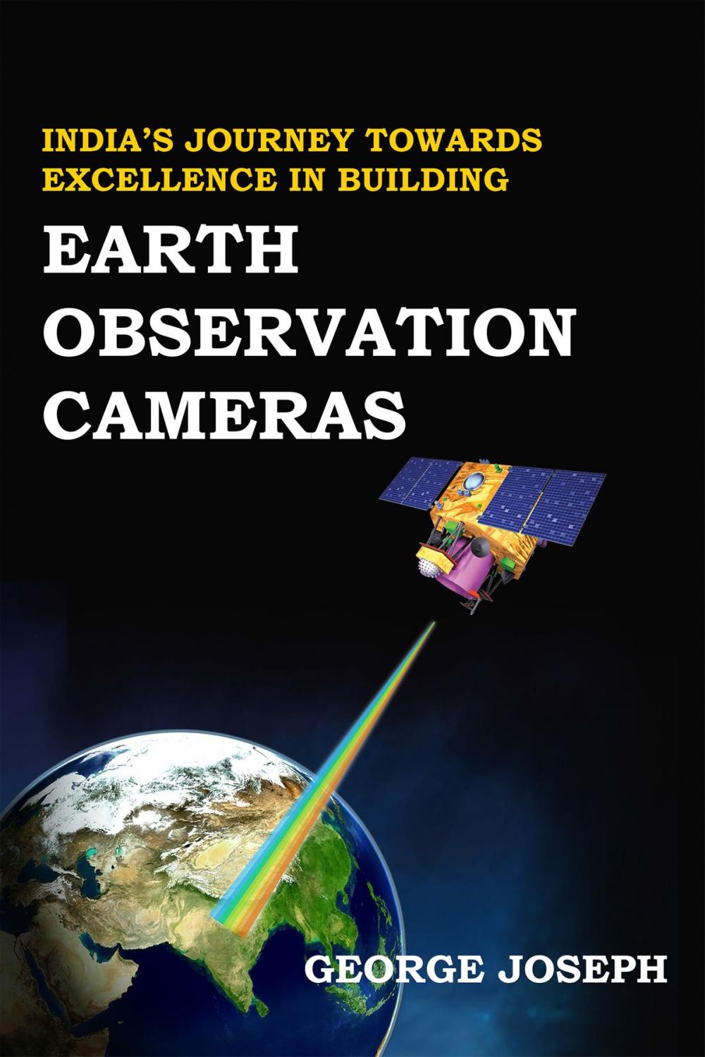 Big bigCover of India's Journey towards Excellence in Building Earth Observation Cameras