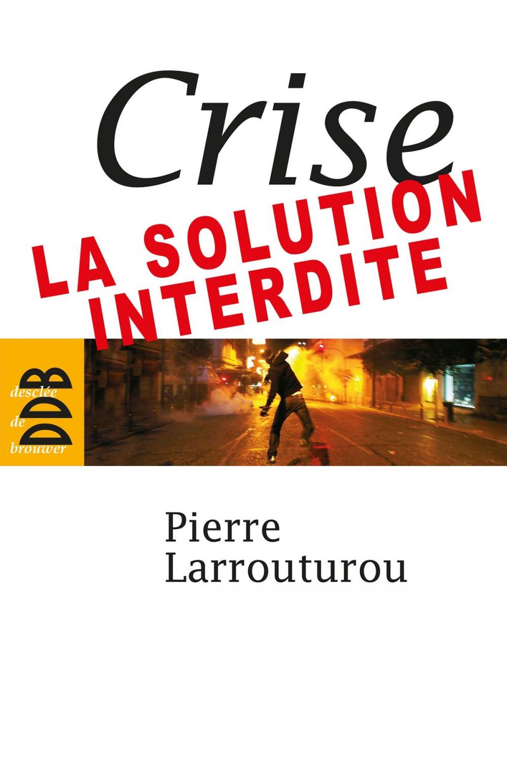 Big bigCover of Crise : la solution interdite