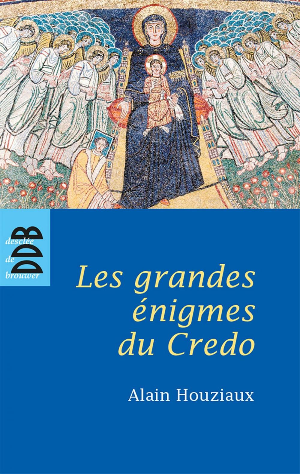 Big bigCover of Les Grandes Enigmes du Credo (N.ed)