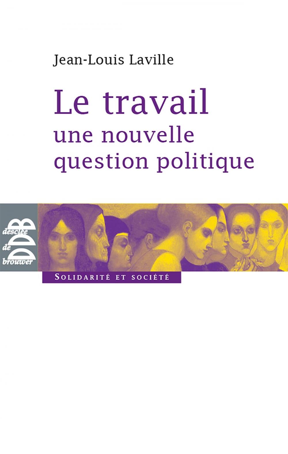 Big bigCover of Le travail, une nouvelle question politique