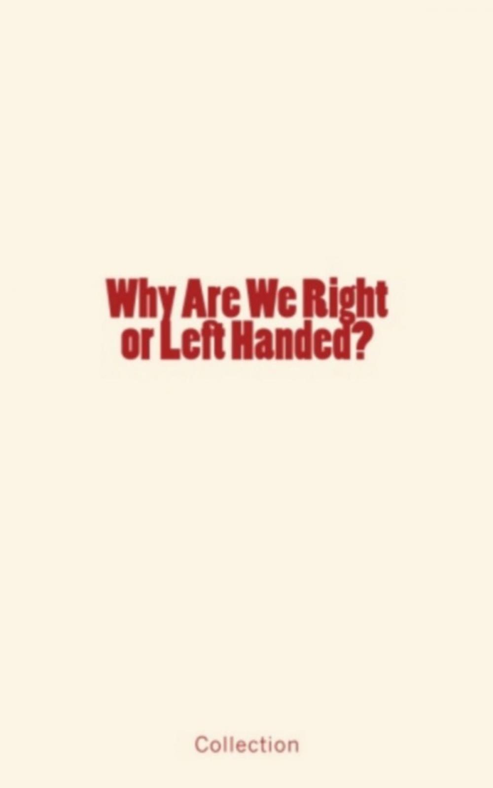 Big bigCover of Why Are We Right or Left Handed?