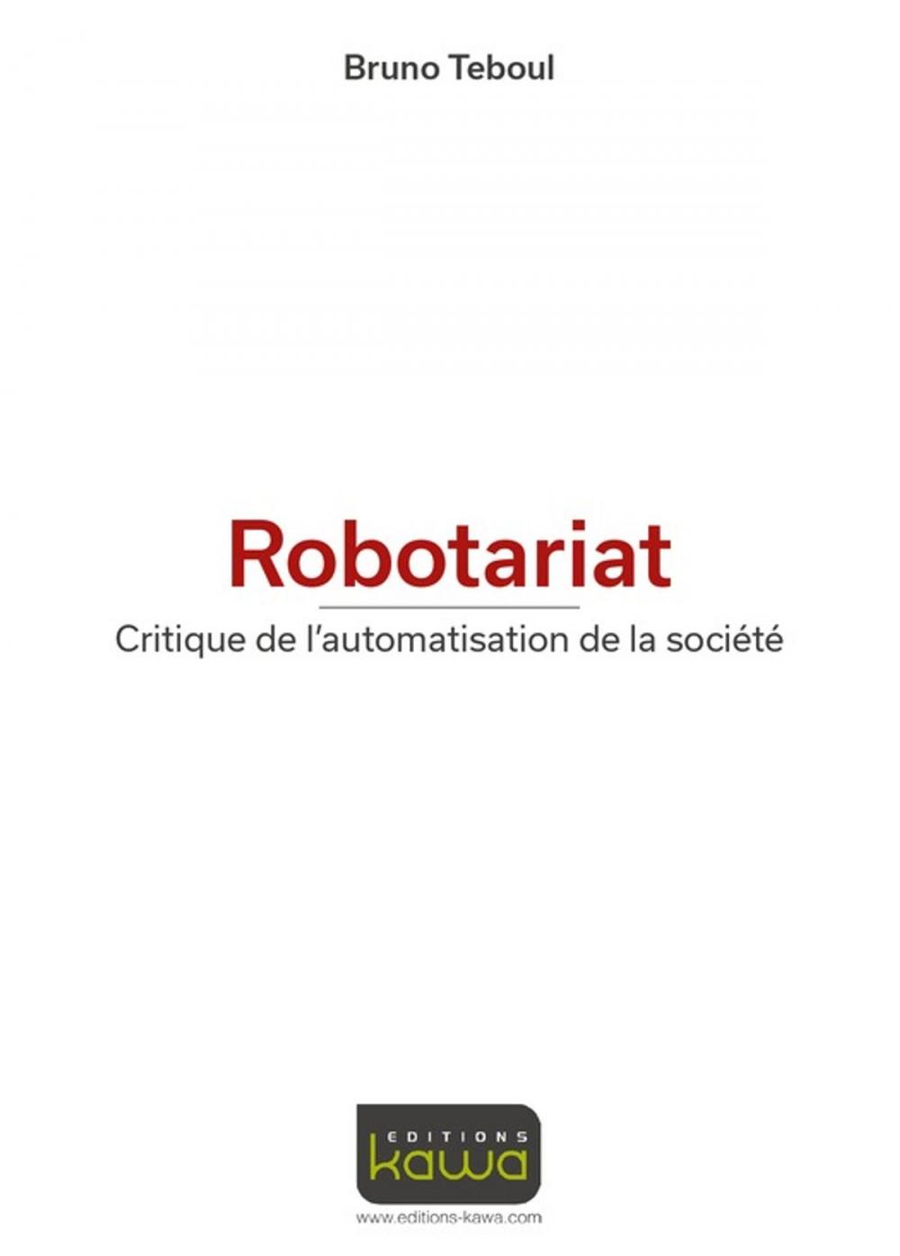 Big bigCover of Robotariat - Critique de l'automatisation de la société