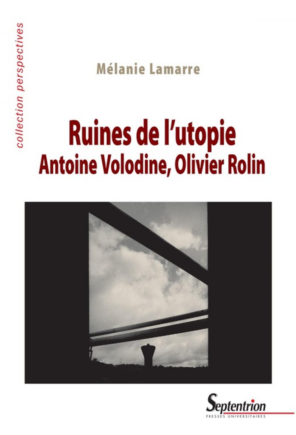 Big bigCover of Ruines de l'utopie. Antoine Volodine, Olivier Rolin