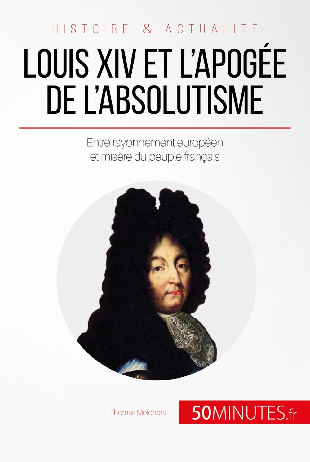 Big bigCover of Louis XIV et l'apogée de l'absolutisme