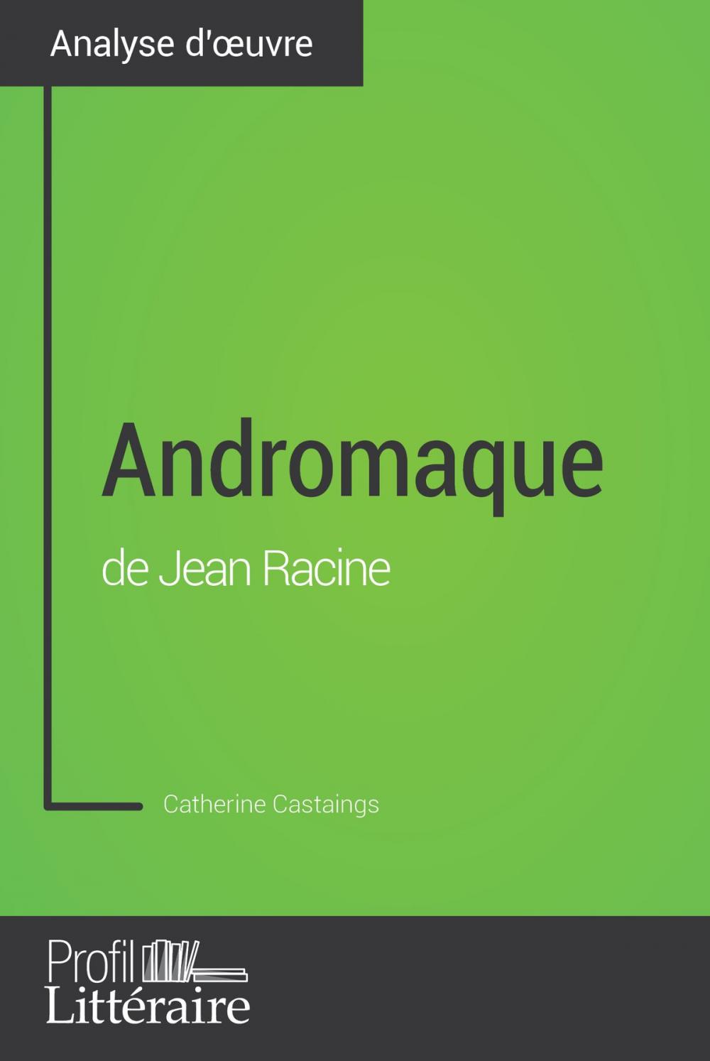 Big bigCover of Andromaque de Jean Racine (Analyse approfondie)