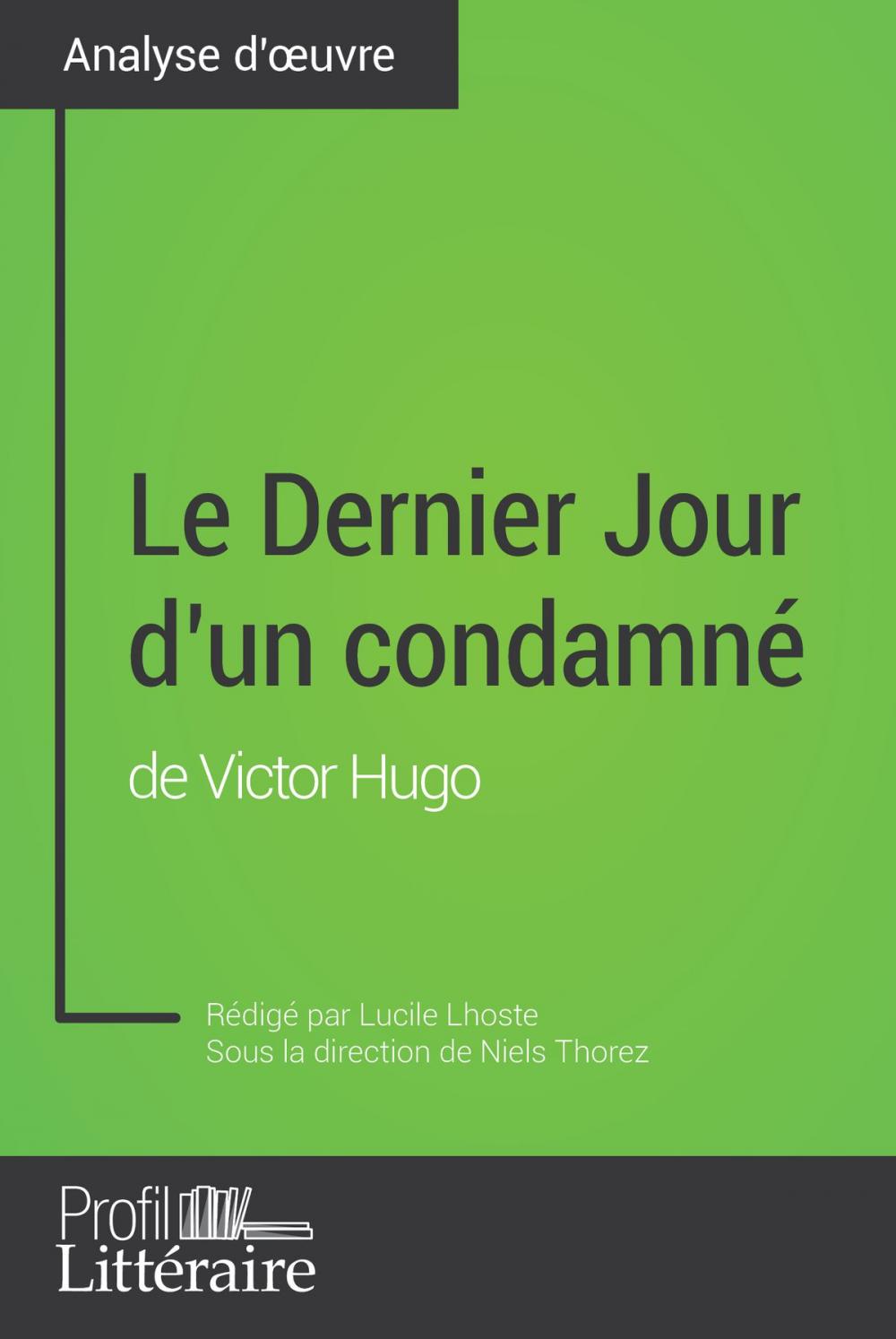 Big bigCover of Le Dernier Jour d'un condamné de Victor Hugo (Analyse approfondie)