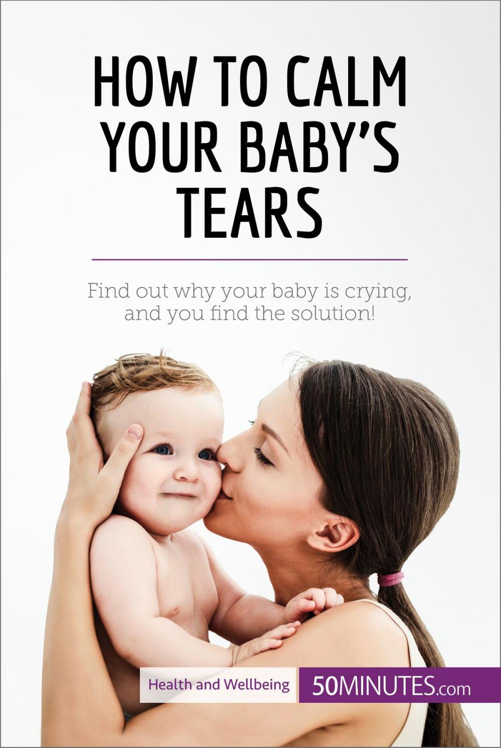 Big bigCover of How to Calm Your Baby's Tears