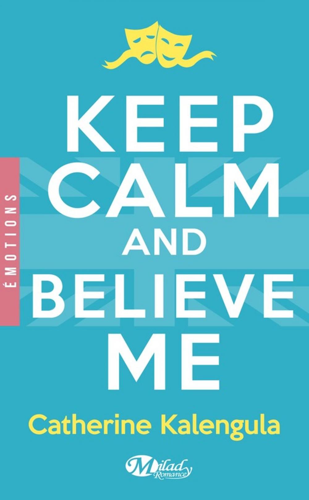 Big bigCover of Keep Calm and Believe Me