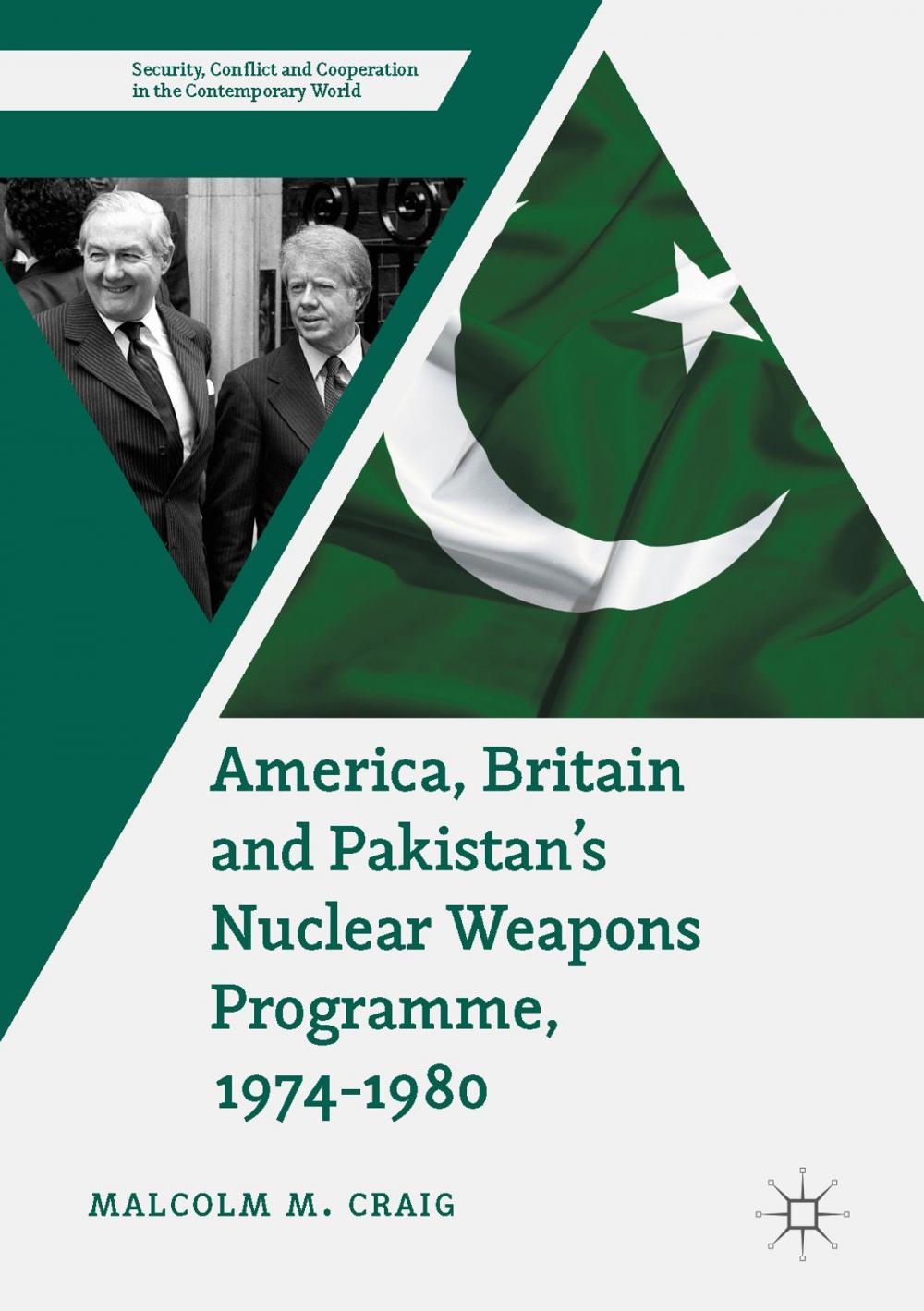 Big bigCover of America, Britain and Pakistan’s Nuclear Weapons Programme, 1974-1980