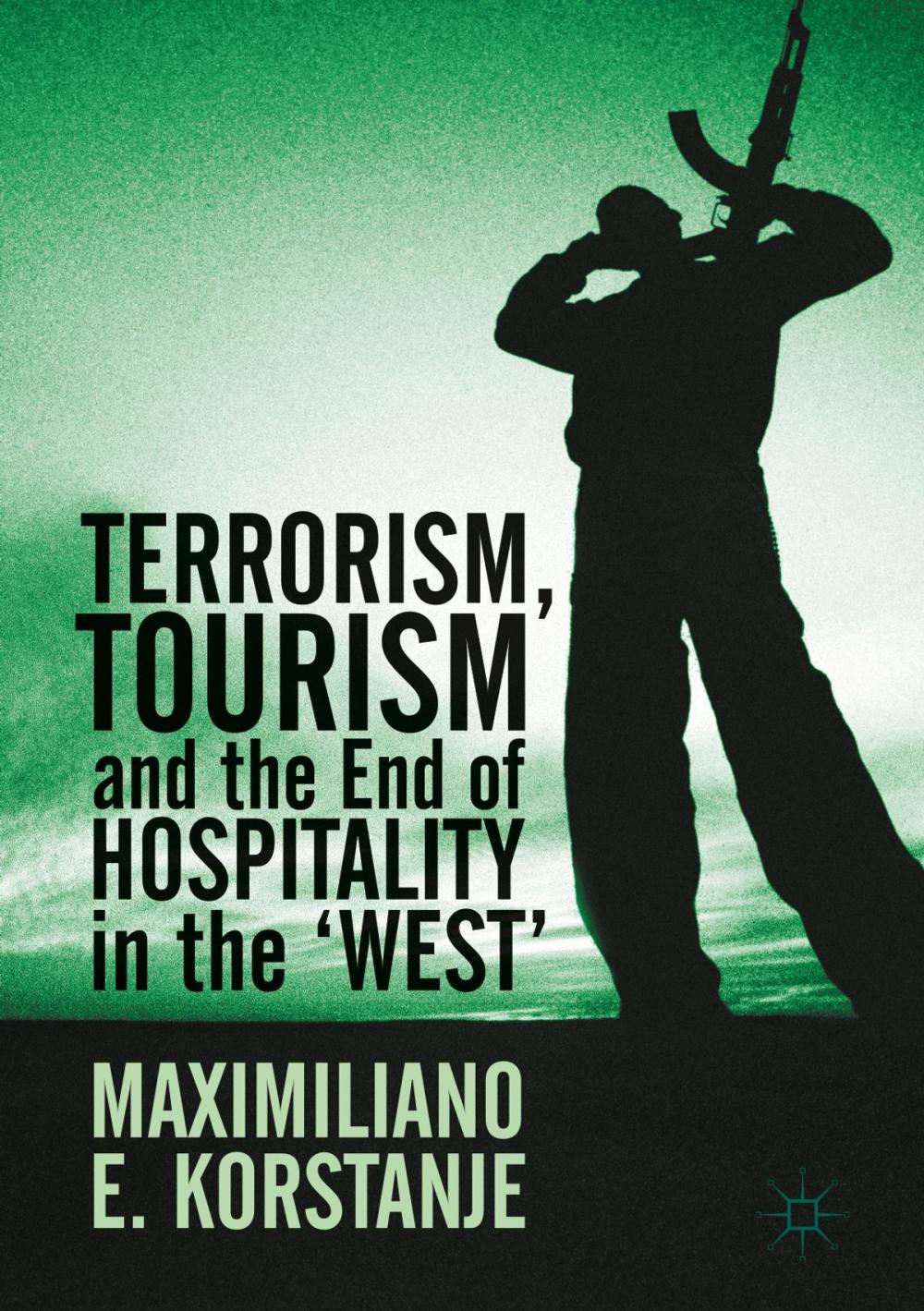 Big bigCover of Terrorism, Tourism and the End of Hospitality in the 'West'