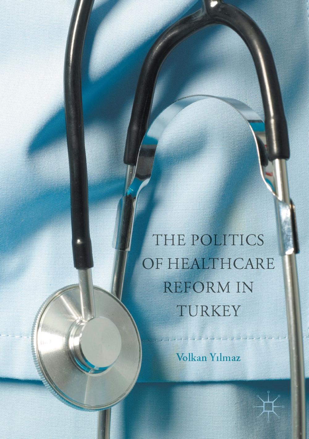 Big bigCover of The Politics of Healthcare Reform in Turkey